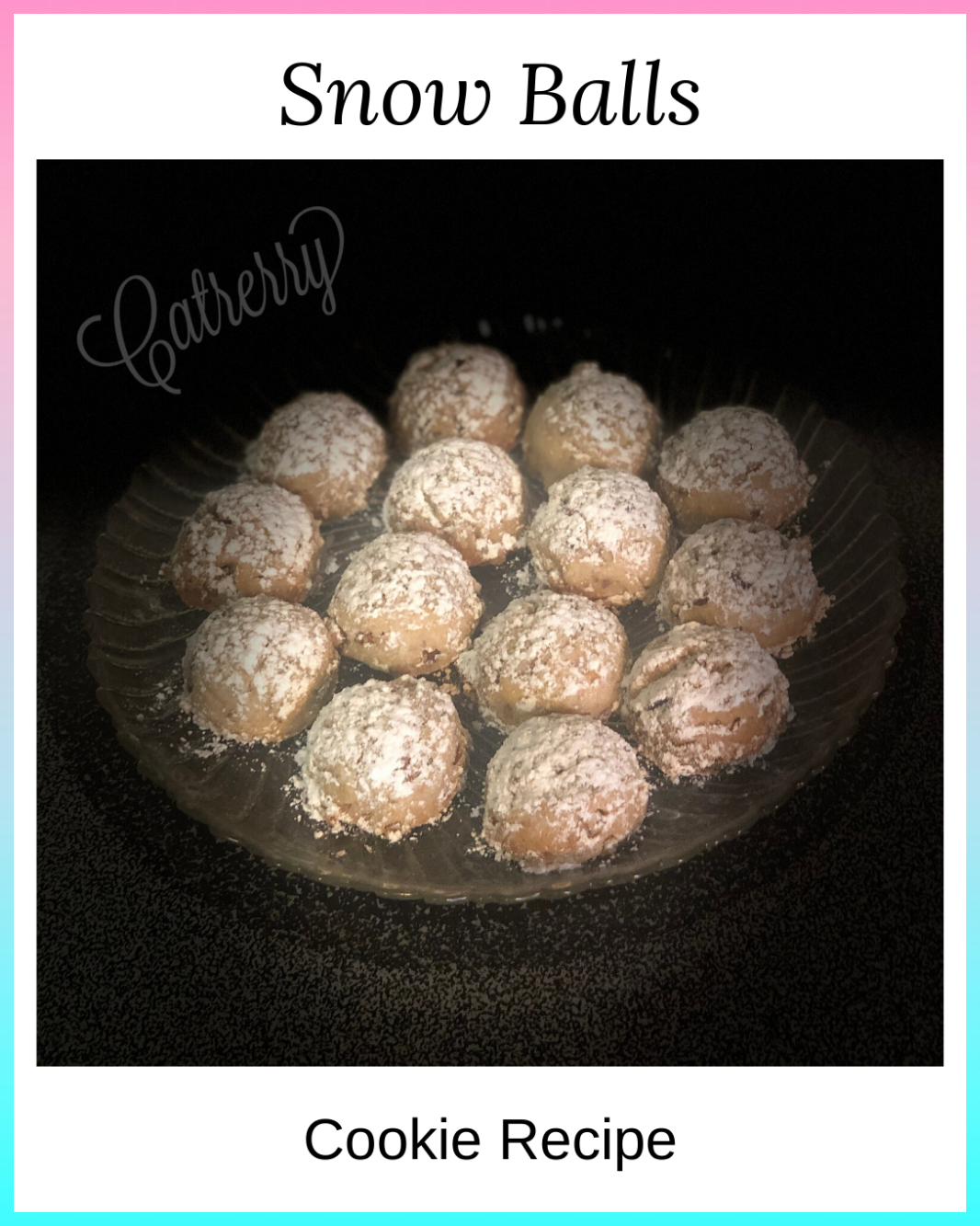 Snow Balls Cookie Recipe - Catrerry